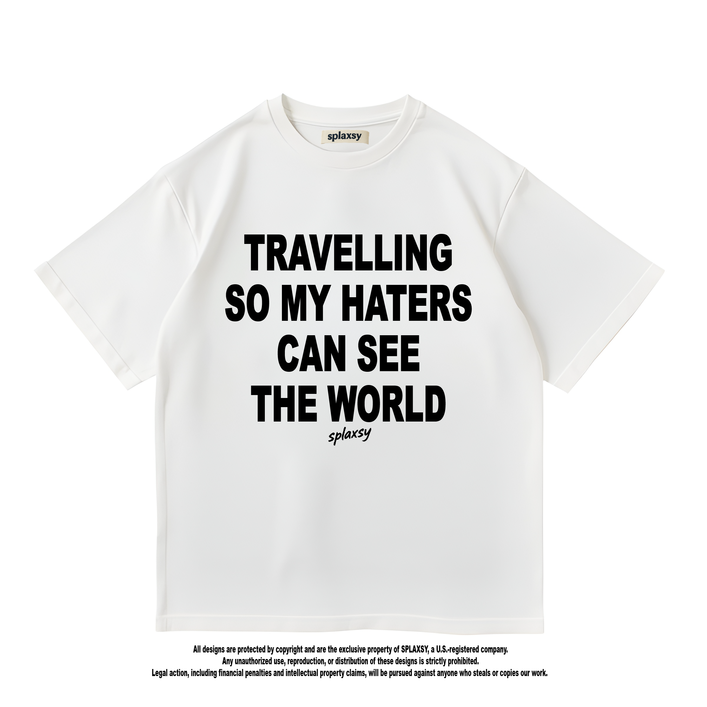 T-shirt Travelling so my haters can see the world