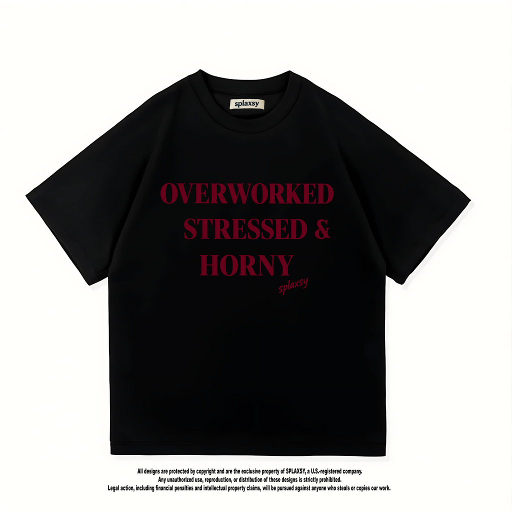 T-shirt Overworked Stressed Horny