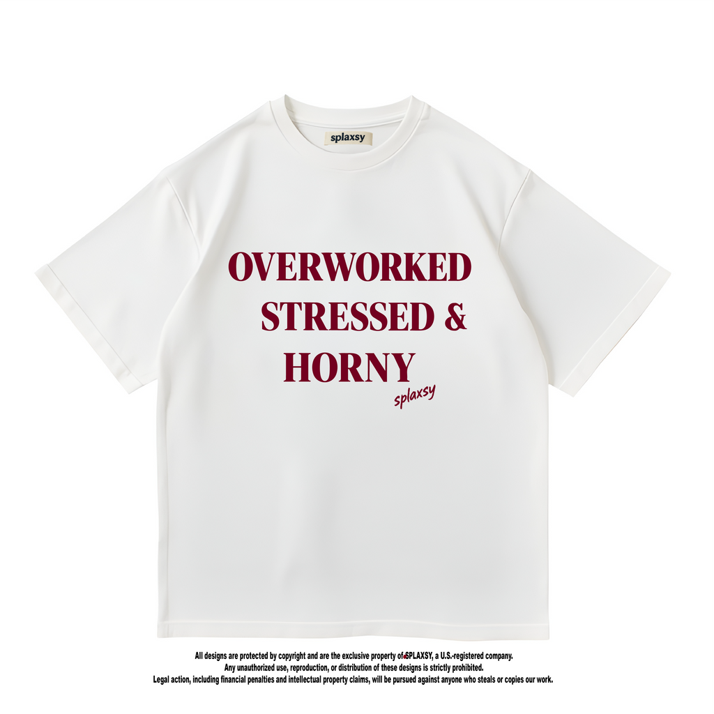 T-shirt Overworked Stressed Horny